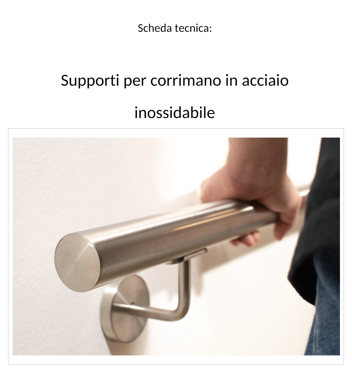Scheda tecnica supporti per corrimano in acciaio inossidabile: copertina con mano su corrimano rotondo con supporto a parete