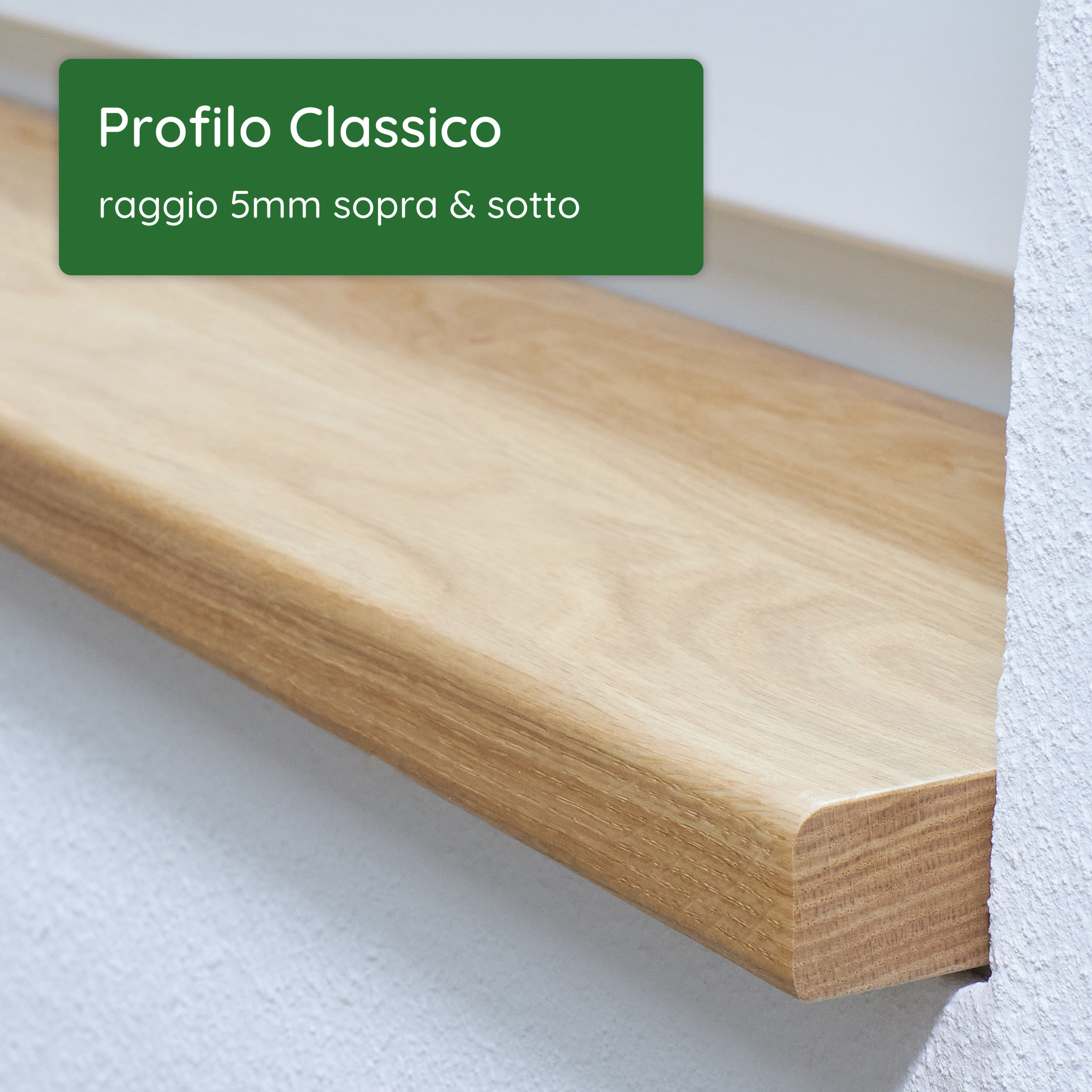 Davanzale in legno con profilo Classico, raggio 5 mm sopra e sotto, bordo anteriore arrotondato, montato a parete