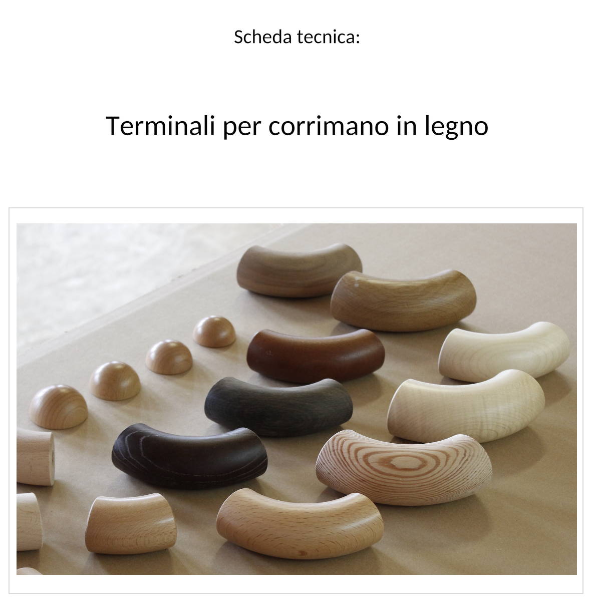 Scheda tecnica terminali per corrimano in legno: copertina con curve terminali e semisfere in diverse essenze e colori