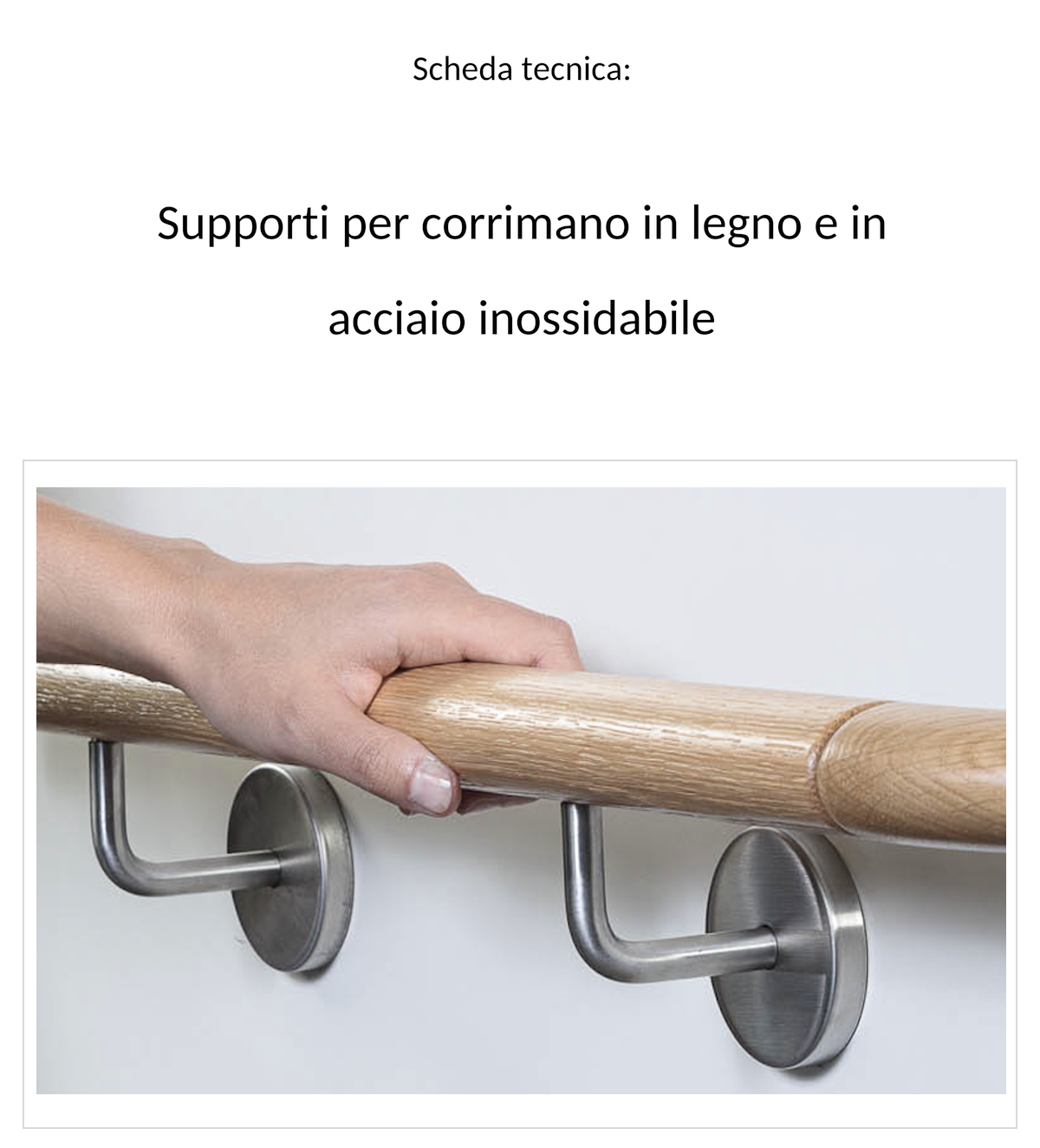 Scheda tecnica supporti per corrimano in legno e acciaio inox: copertina con mano su corrimano in legno su due supporti